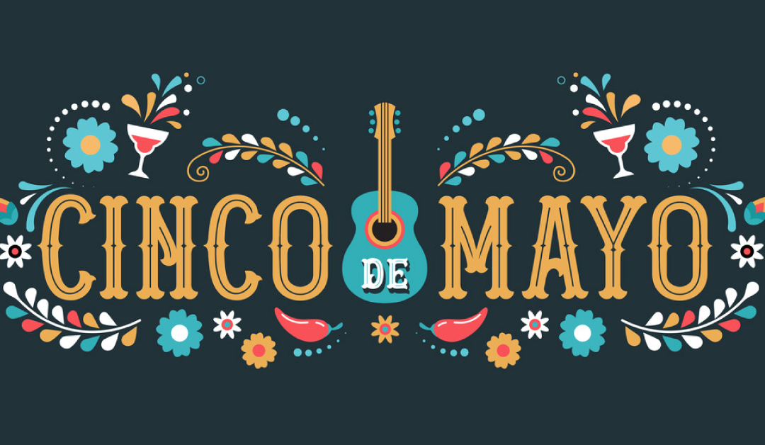 Cinco de Mayo History and Celebration